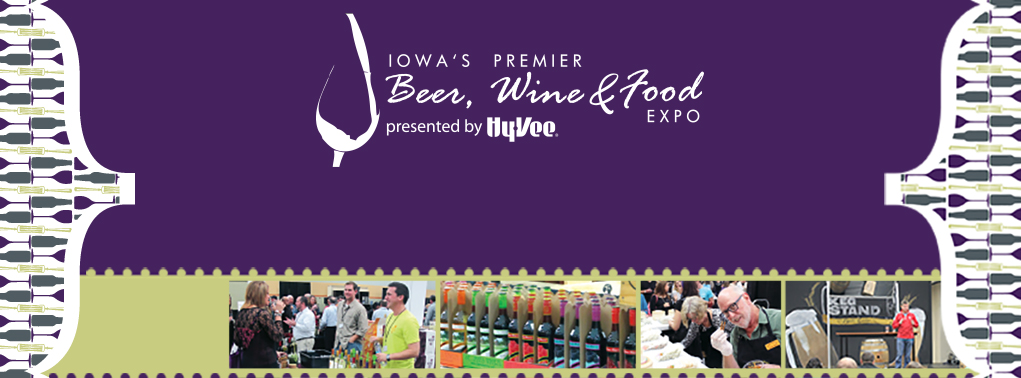 2014 Iowa’s Premier Beer, Wine and Food Expo presented by Hy-Vee